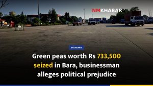Green peas worth Rs 733,500 seized in Bara, businessman alleges political prejudice