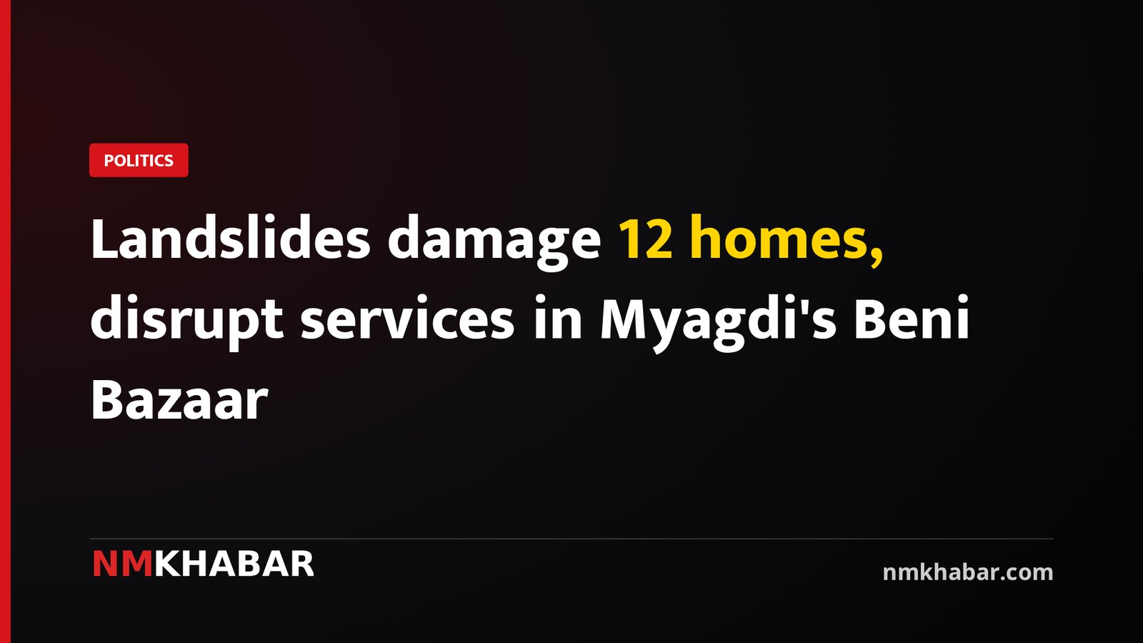 Landslides damage 12 homes, disrupt services in Myagdi's Beni Bazaar