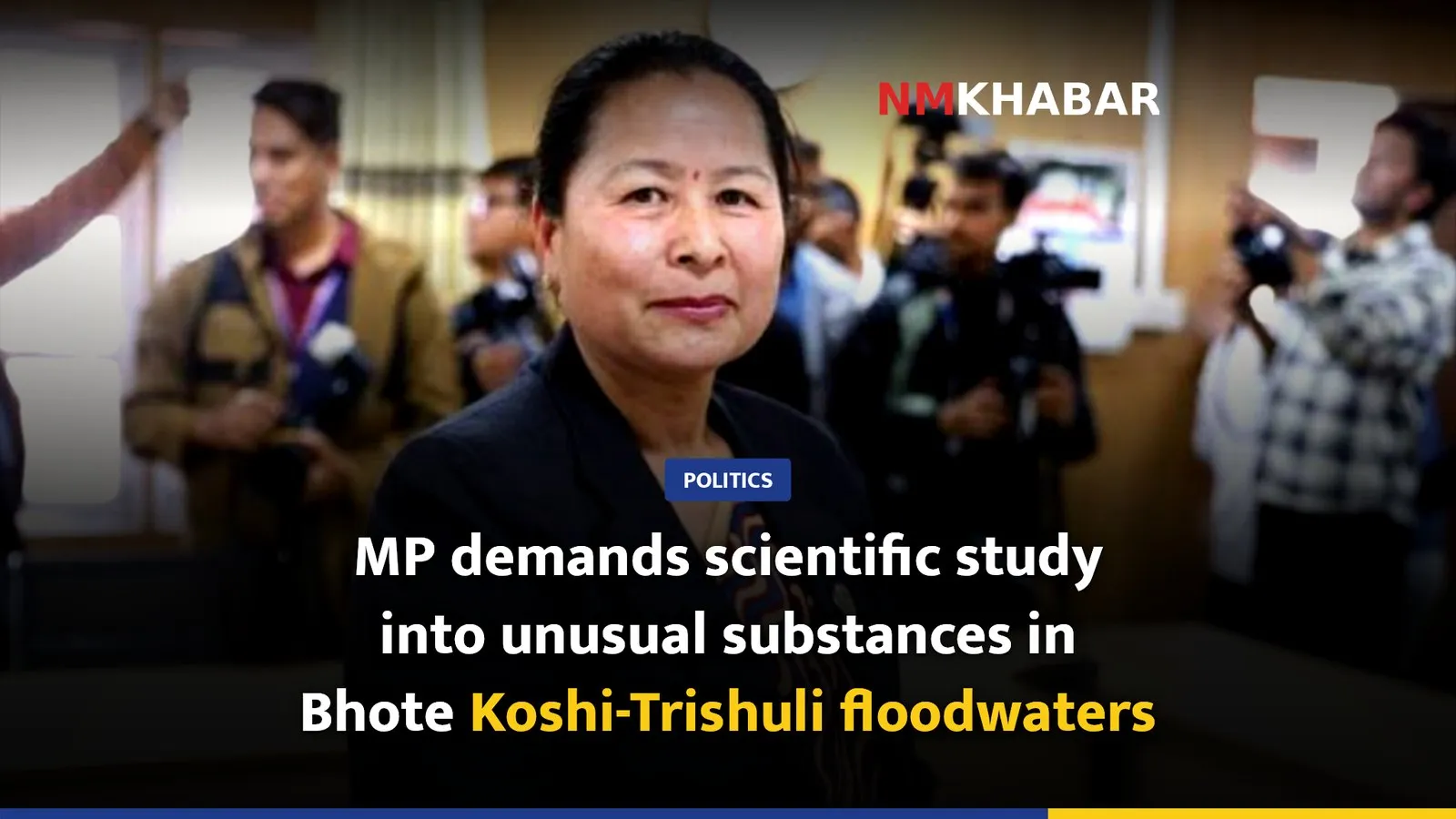 MP demands scientific study into unusual substances in Bhote Koshi-Trishuli floodwaters