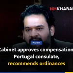 Cabinet approves compensation, Portugal consulate, recommends ordinances