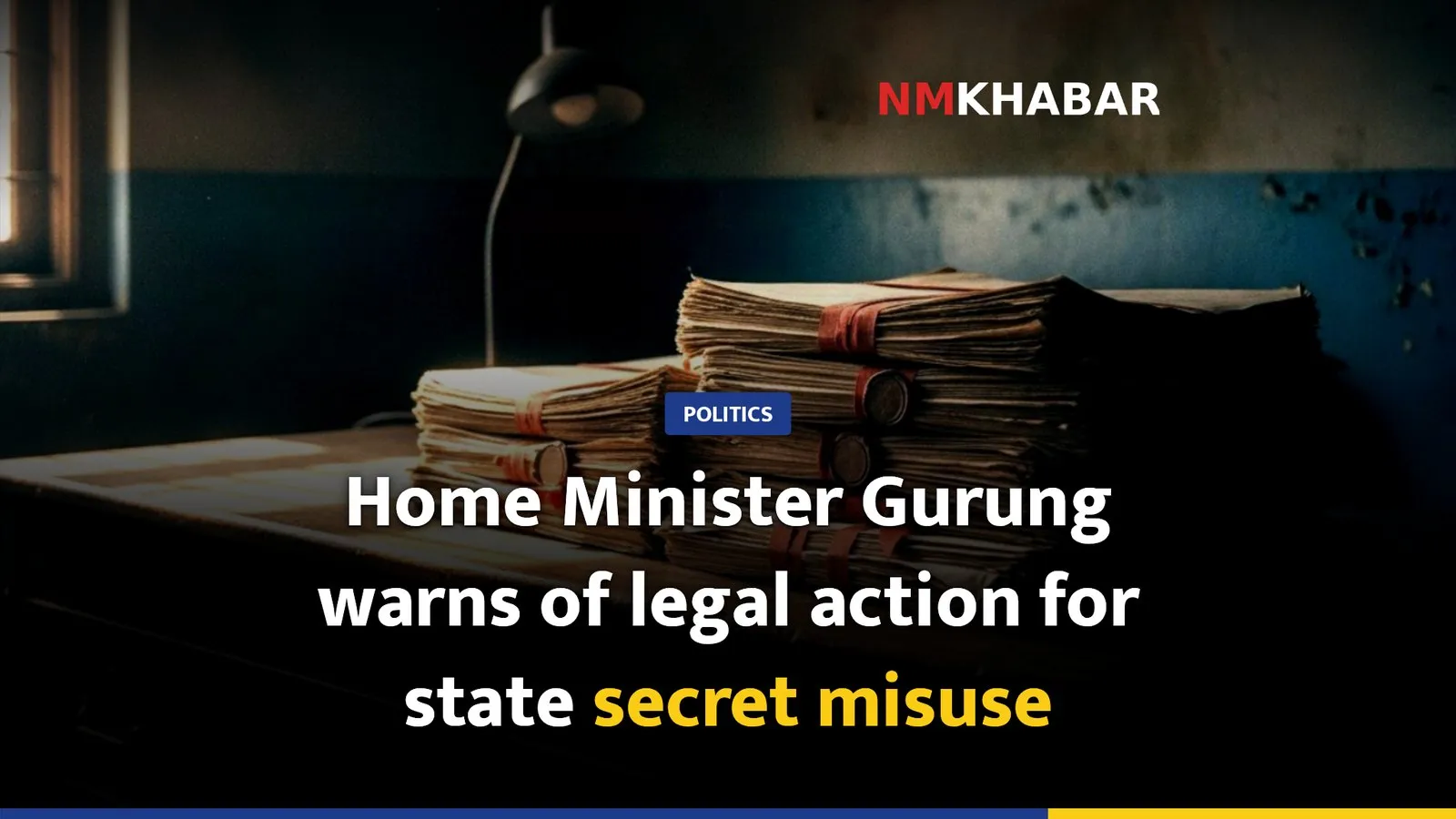 Home Minister Gurung warns of legal action for state secret misuse