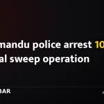 Kathmandu police arrest 101 in special sweep operation