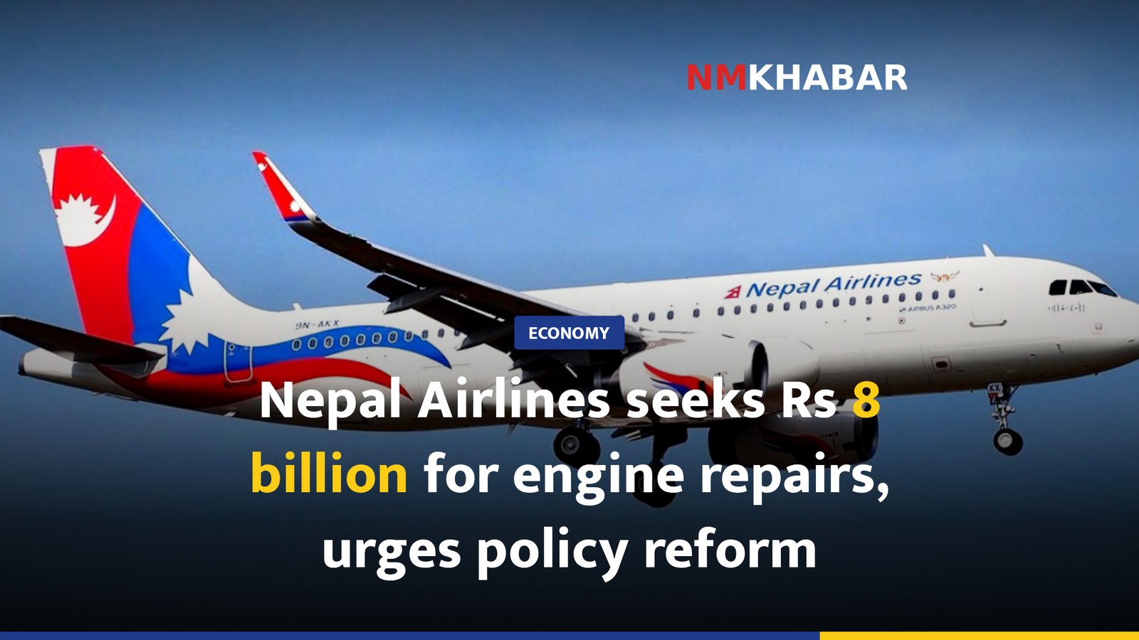 Nepal Airlines seeks Rs 8 billion for engine repairs, urges policy reform