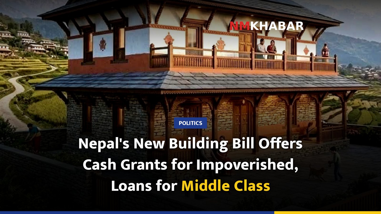 Nepal's New Building Bill Offers Cash Grants for Impoverished, Loans for Middle Class