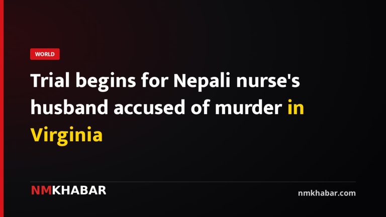 Trial begins for Nepali nurse's husband accused of murder in Virginia