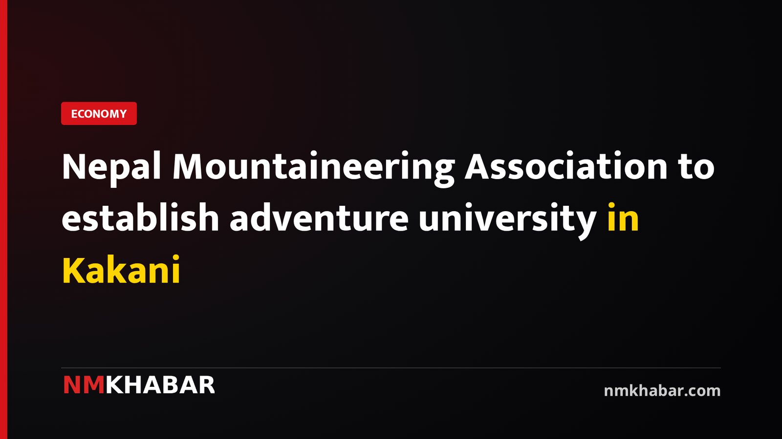 Nepal Mountaineering Association to establish adventure university in Kakani