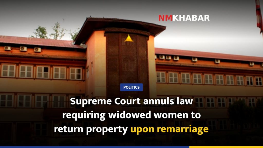 Supreme Court annuls law requiring widowed women to return property upon remarriage