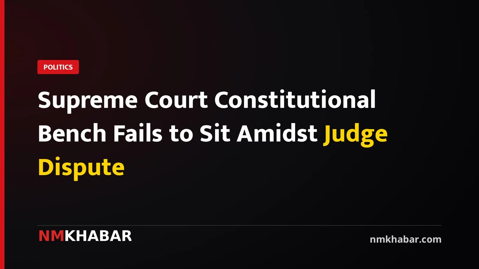 Supreme Court Constitutional Bench Fails to Sit Amidst Judge Dispute